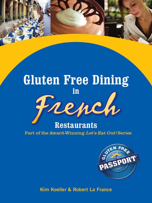 Title details for Gluten Free Dining in French Restaurants by Kim Koeller - Available